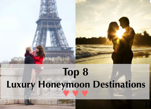 Top 8 Luxury Honeymoon Destinations 
