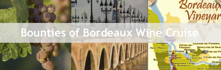 Bounties of Bordeaux Wine Cruise 